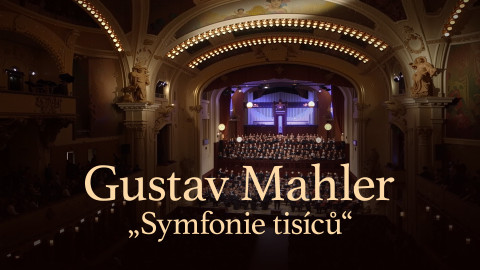 Gustav Mahler - "Symfonie tisíců"