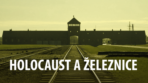 Holocaust a železnice