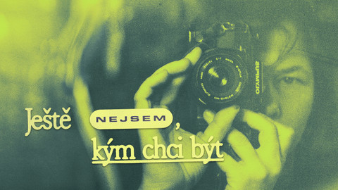 Ještě nejsem, kým chci být