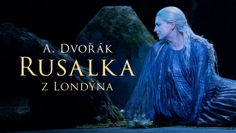 A. Dvořák: Rusalka z Londýna