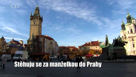 Stěhuju se za manželkou do Prahy