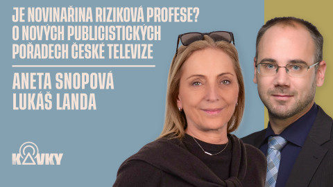 Kavky - 114. Je novinařina riziková profese? O nových publicistických pořadech České televize