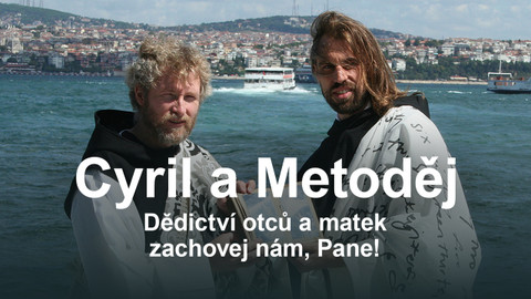 Cyril a Metoděj – Dědictví otců a matek zachovej nám, Pane!