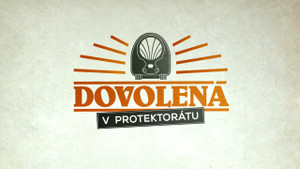 Obrázek pořadu Dovolená v Protektorátu