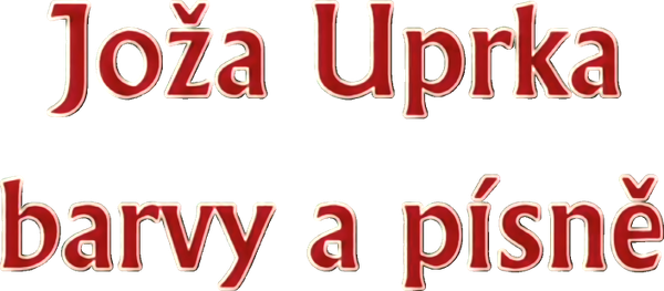 Joža Uprka - barvy a písně