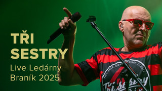 Tři sestry Live Ledárny Braník 2025