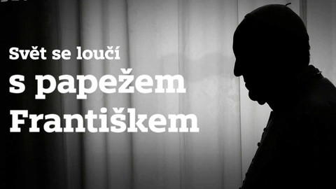 Zemřel papež František - Svět se loučí s papežem Františkem