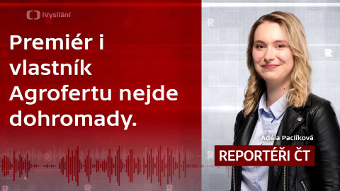 Podcast Reportéři ČT - Premiér i vlastník Agrofertu nejde dohromady, píše soud. Jak to řeší Andrej Babiš?
