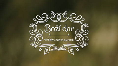 Boží dar - příběhy českých potravin
