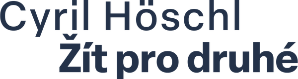 Cyril Höschl: Žít pro druhé