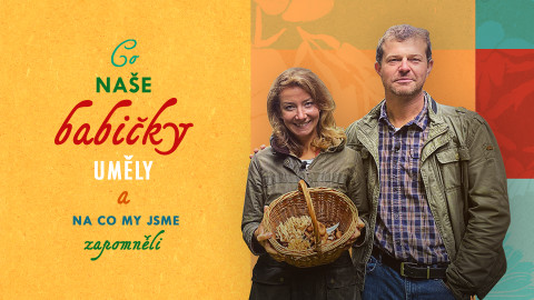 Co naše babičky uměly a na co my jsme zapomněli