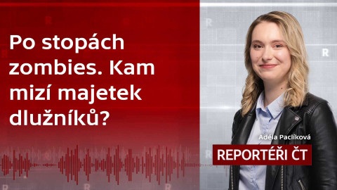 Podcast Reportéři ČT - Po stopách zombies. Kam mizí majetek dlužníků?