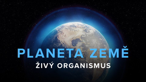 Planeta Země - živý organismus