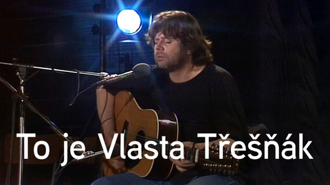 To je Vlasta Třešňák