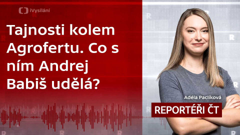 Podcast Reportéři ČT - Tajnosti kolem Agrofertu. Co s ním Andrej Babiš udělá?