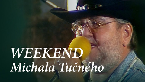 Weekend Michala Tučného