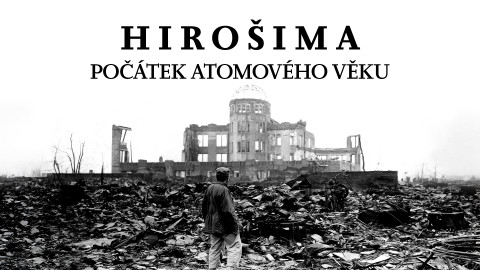 Hirošima - počátek atomového věku