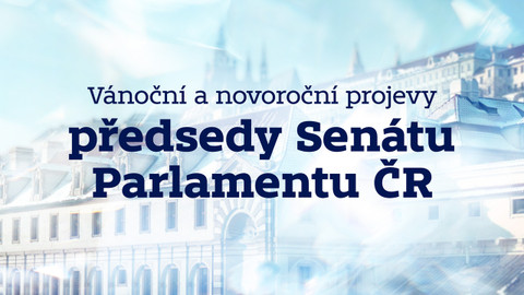 Vánoční a novoroční projevy předsedy Senátu Parlamentu ČR