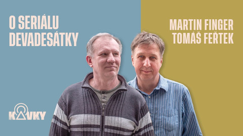 Kavky - 26. O minisérii Devadesátky