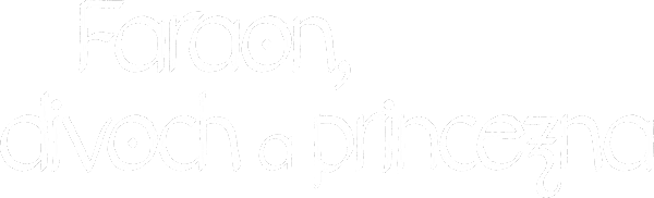 Faraon, divoch a princezna