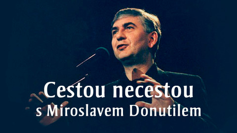 Cestou necestou s Miroslavem Donutilem