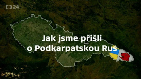 Jak jsme přišli o Podkarpatskou Rus