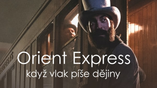 Orient Express - když vlak píše dějiny