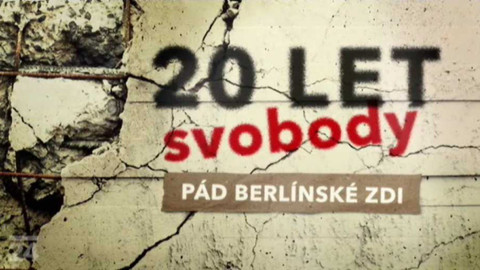 20 let svobody - Pád Berlínské zdi
