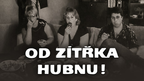 Od zítřka hubnu!