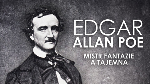 Edgar Allan Poe: mistr fantazie a tajemna