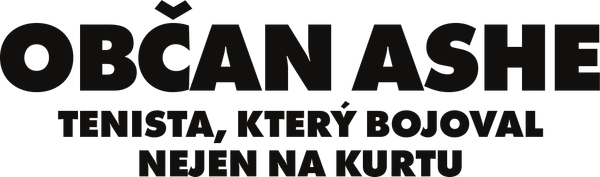 Občan Ashe: Tenista, který bojoval nejen na kurtu