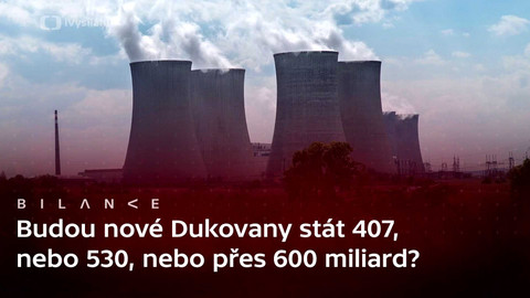 Bilance - Podcast: Kdo a jak zaplatí jadernou expanzi