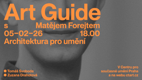 Art Guide s Matějem Forejtem - Architektura pro umění