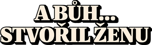 A Bůh... stvořil ženu