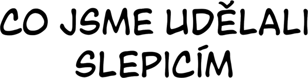 Co jsme udělali slepicím