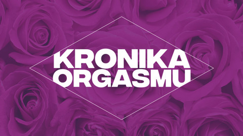 Kronika orgasmu
