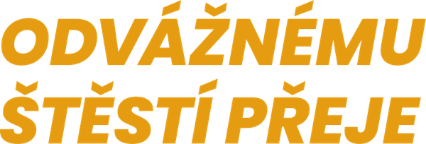 Odvážnému štěstí přeje