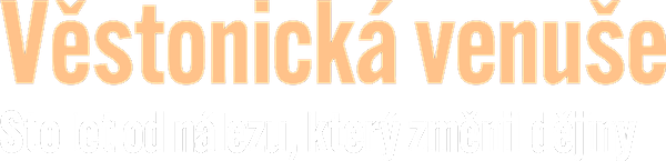 Věstonická venuše - Sto let od nálezu, který změnil dějiny