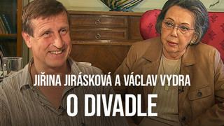 Jiřina Jirásková a Václav Vydra O DIVADLE
