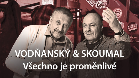 Vodňanský & Skoumal – Všechno je proměnlivé