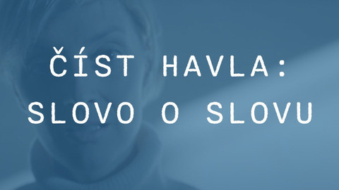 Učíme se s Knihovnou Václava Havla - Číst Havla: Slovo o slovu