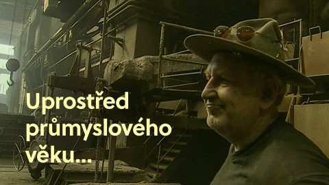 Uprostřed průmyslového věku...