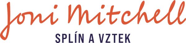 Joni Mitchell, splín a vztek