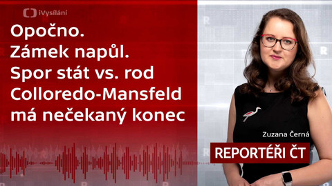 Podcast Reportéři ČT - Opočno. Zámek napůl