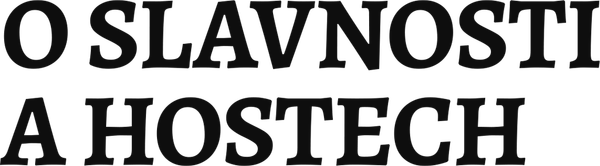 O slavnosti a hostech