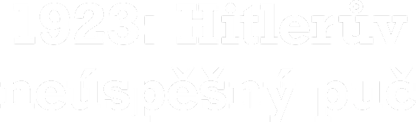 1923: Hitlerův neúspěšný puč
