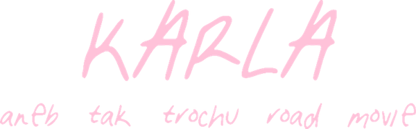 Karla aneb tak trochu road movie