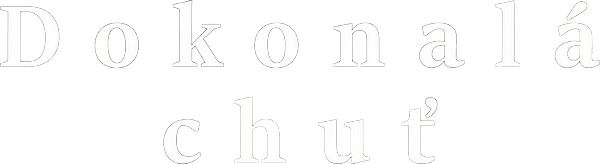 Dokonalá chuť