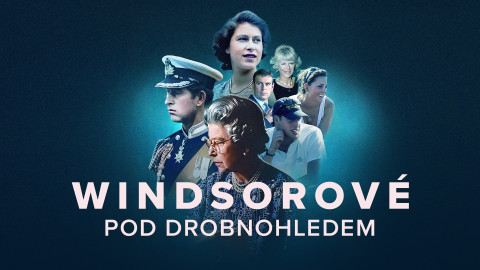 Windsorové pod drobnohledem