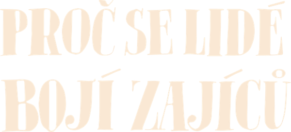 Proč se lidé bojí zajíců